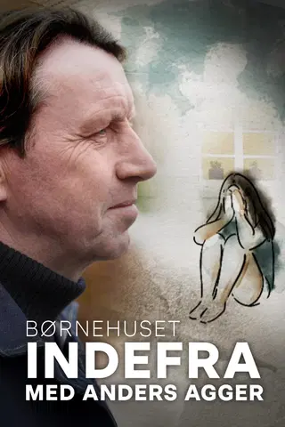 Indefra med Anders Agger - Børnehuset