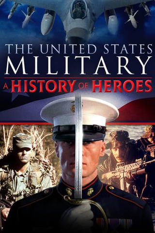 The United States Military: A History of Heroes