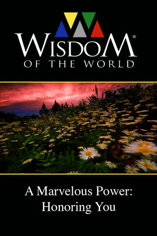 Wisdom of the World: A Marvelous Power - Honoring You