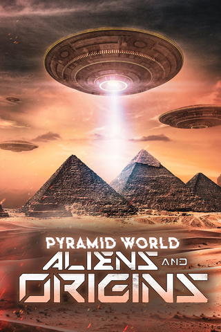 Pyramid World: Aliens and Origins