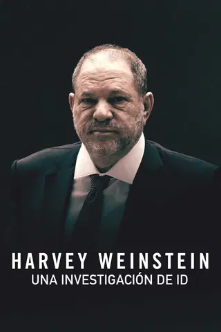Harvey Weinstein: una investigación de ID