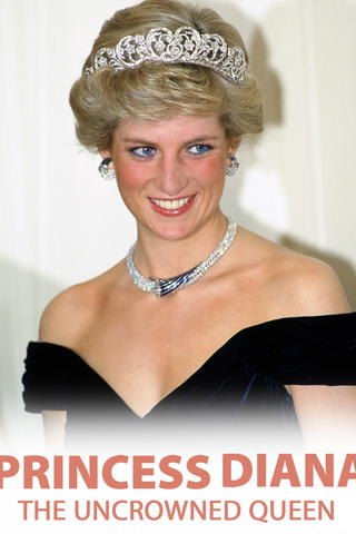 Princess Diana: The Uncrowned Queen