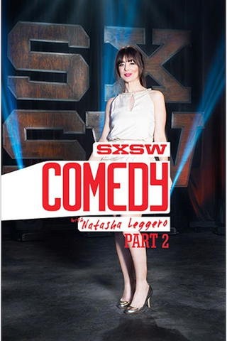 SXSW Comedy with Natasha Leggero - Part Two