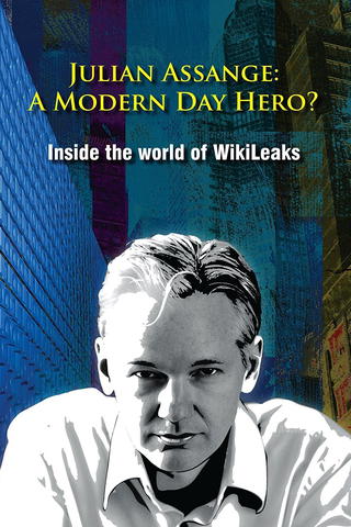Julian Assange: A Modern Day Hero?