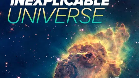 The Inexplicable Universe: Unsolved Mysteries