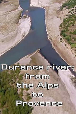 Durance river: from the Alps to Provence