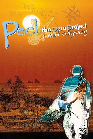 Peel: The Peru Project - A Surf Odyssey