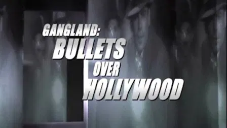 Gangland: Bullets over Hollywood