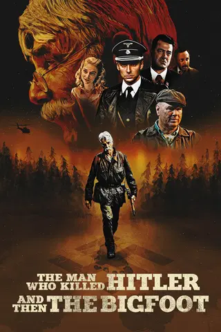 The Man Who Killed Hitler and Then The Bigfoot
