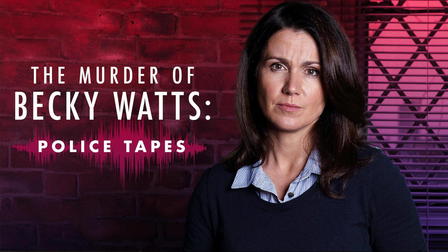 The Murder of Becky Watts: Police Tapes