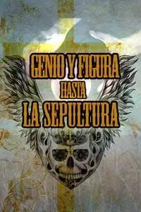 Genio y Figura hasta la Sepultura