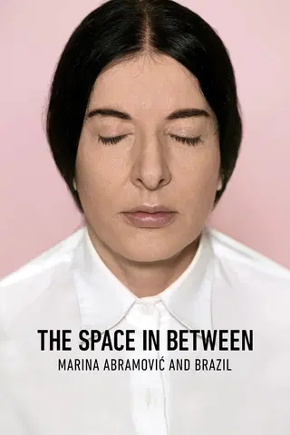 The Space in Between: Marina Abramovic and Brazil