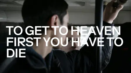 To Get to Heaven First, You Have to Die