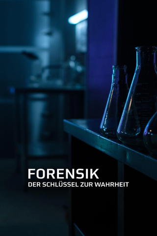 Forensik - Der Schlüssel zur Wahrheit