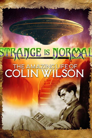 Strange is Normal The Amazing Life of Colin Wilson