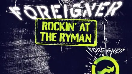 Foreigner - Rockin' at the Ryman