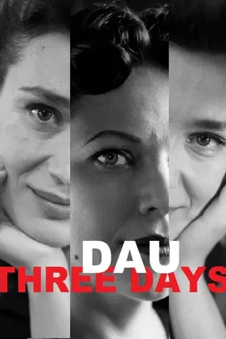 DAU. Three Days