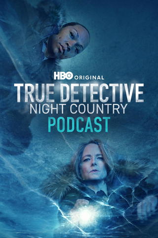 The True Detective: Night Country Podcast