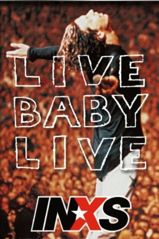 INXS: Live Baby Live