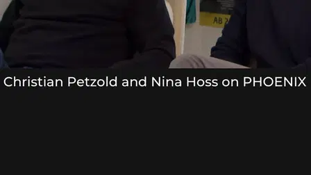 Love/Work/Cinema: A Conversation with Christian Petzold and Nina Hoss