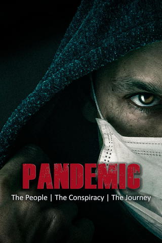 Pandemic: The People, The Conspiracy, The Journey