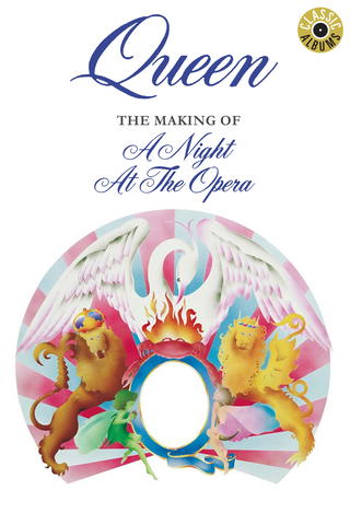 Queen: The Making of A Night at the Opera (Classic Albums)