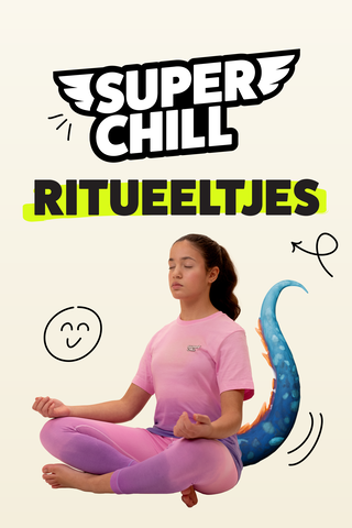 Super Chill: Ritueeltjes