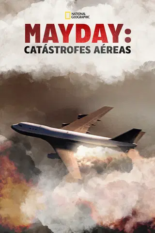 Mayday Catástrofes Aéreas