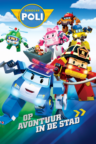 Robocar Poli - Op Avontuur in de Stad