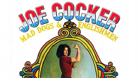 Joe Cocker: Mad Dogs & Englishmen