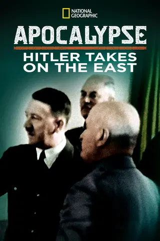 Apocalypse: Hitler Takes on the East