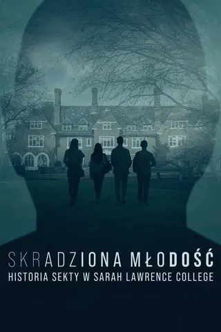 Skradziona młodość: Historia sekty w Sarah Lawrence College
