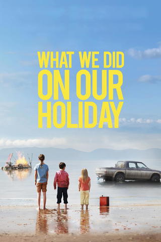 What We Did On Our Holiday