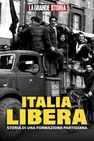 Italia Libera - Storia di una formazione partigiana