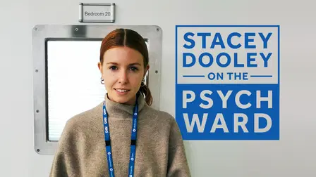 Stacey Dooley: On the Psych Ward