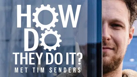 How Do They Do It? Met Tim Senders