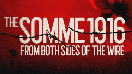 The Somme 1916: From Both Sides of the Wire