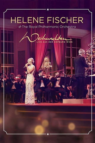 Helene Fischer: Weihnachten - Live aus der Hofburg Wien