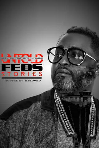 Untold Feds Stories: Hosted by Beloved