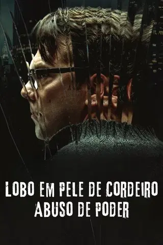 Lobo em Pele de Cordeiro: Abuso de Poder
