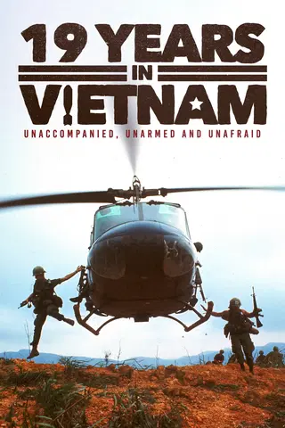 19 Years in Vietnam: Unaccompanied, Unarmed and Unafraid