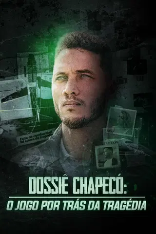 Dossiê Chapecó: O Jogo por Trás da Tragédia