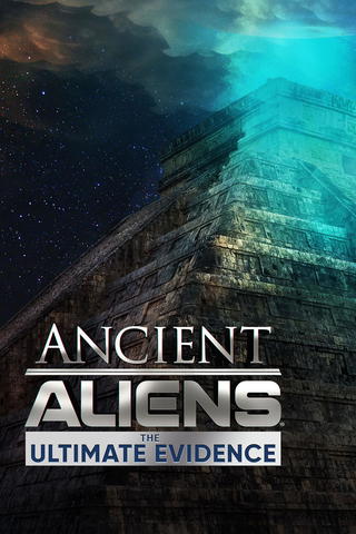 Ancient Aliens The Ultimate Evidence