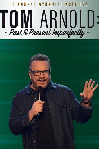 Tom Arnold: Past & Present Imperfectly