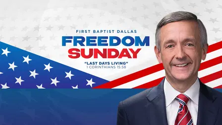 Freedom Sunday First Baptist Dallas