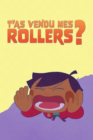 T'as vendu mes rollers?