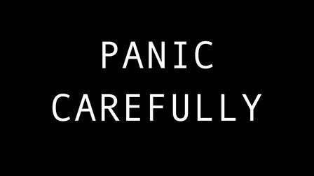 Panic Carefully