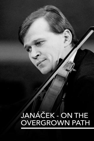 Janáček - On the overgrown Path
