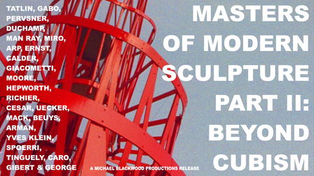 Masters of Modern Sculpture Part II: Beyond Cubism