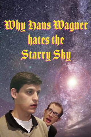 Why Hans Wagner Hates the Starry Sky